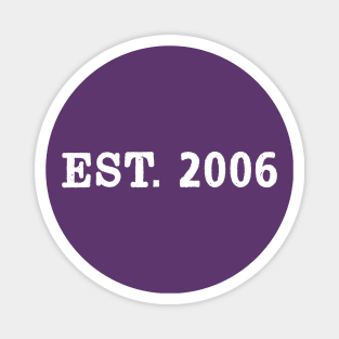 EST. 2006 Magnet